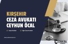 Kırşehir Ceza Avukatı Ceyhun ÖCAL